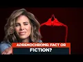 Adrenochrome Fact or Fiction
