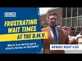 PREVIEW - N C DMV No appointments long wait times