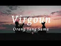 Download Lagu Virgoun - Orang Yg Sama - Lirik