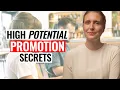 Why High Potentials ALWAYS Get Promoted Learn Their SECRETS