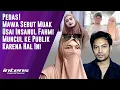Mawa Sebut Muak Usai Insanul Fahmi Muncul ke Publik | Intens Investigasi | Eps 6115