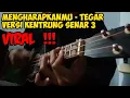 Download Lagu MENGHARAPKANMU - TEGAR (COVER KENTRUNG)