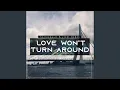 Download Lagu Love Won't Turn Around (Extended Mix)