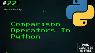 22 - Comparison Operators in Python