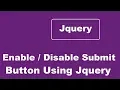 How to Enable Or Disable Submit Button Using Jquery