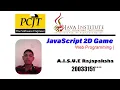 JavaScript 2D Game Development Java Institute A I S U E Rajapaksha