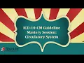 ICD 10 CM Guideline Mastery Week 5 Circulatory System