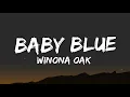Winona Oak - Baby blue [LYRICS]