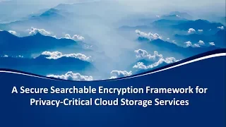 A Secure Searchable Encryption Framework for Privacy-Critical Cloud Storage Services