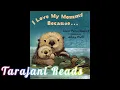 I Love My Mommy Because by Laurel Porter-Gaylord Read Aloud Children s Book Bedtime Story 1991