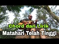 Download Lagu Chord dan Lirik Matahari Telah Tinggi - RTJ by Deddy's TJ