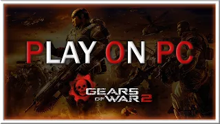 Gears of War 2 is Finally on PC in 4K Guide on How to Install 2026