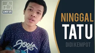 Download NINGGAL TATU - DIDI KEMPOT COVER KENTRUNGAN ICAK ICIK MP3