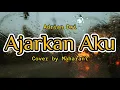 Ajarkan Aku - Adrian Dwi (Lirik) cover by Nabila Maharani