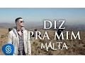 Download Lagu Malta - Diz pra mim (Clipe Oficial)
