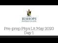 Pre-Prep Phys Lit Day 1 May 2020
