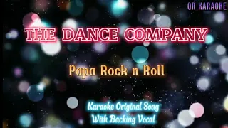 THE DANCE COMPANY - PAPA ROCK N ROLL (KARAOKE ORIGINAL SONG WITH BACKING VOCAL)