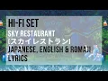 Download Lagu Sky Restaurant [スカイレストラン] - Hi-Fi Set - Lyrics (ENGLISH, ROMAJI \u0026 JAPANESE)