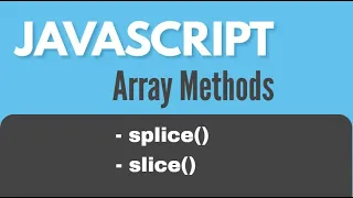 JavaScript Array Methods splice and slice