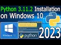 How to Install Python 3 11 2 on Windows 10 2023 Update Complete Guide
