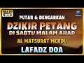 Lagu DZIKIR SORE / DZIKIR MALAM di HARI SABTU MALAM MINGGU l Doa Pembuka Rezeki dari Segala Penjuru