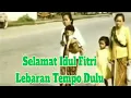 Selamat Hari Lebaran Idul Fitri Tempo Dulu || Karya Ismail Marzuki