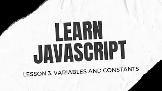 Learn JavaScript Lesson 3 Variables and constants