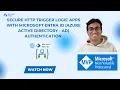 Secure HTTP Trigger Logic Apps with Microsoft Entra ID Azure Active Directory - AD Authentication