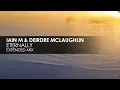 Download Lagu Iain M \u0026 Deirdre McLaughlin - Eternally
