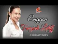 Lagu ENGGAN - FAUZIAH LATIFD (HIGH QUALITY AUDIO) WITH LYRIC | LAGU WANITA 90AN