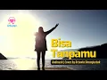 Lagu Bisa Tanpamu - Andmesh - Cover versi Cewek by Octavia Simanjuntak + Lirik