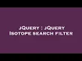 jQuery jQuery Isotope search filter