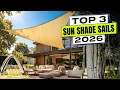 Top 3 BEST Sun Shade Sail 2026