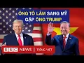 Lagu ÔNG TÔ LÂM ĐI MỸ GẶP ÔNG TRUMP, CÓ GÌ ĐÁNG LƯU Ý?
