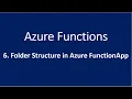 6 Folder Structure in Azure FunctionApp