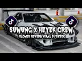 Download Lagu SUWUNG HEYEK CREW SLOWED REVERB 