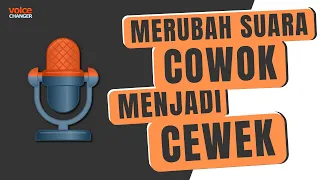 Download Cara Merubah Suara Cowok Menjadi Suara Cewek di Android MP3