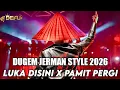 Lagu DUGEM JERMAN STYLE 2026 DJ LUKA DISIN X PAMIT PERGI NEW DEFU 2026