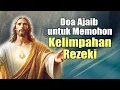 Doa Ajaib untuk Memohon Kelimpahan Rezeki ( Doakan dengan Penuh Iman ) | Doa Katolik