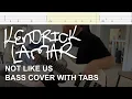 Lagu Kendrick Lamar - Not Like Us (Bass Cover with Tabs)