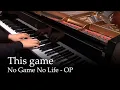 Download Lagu This game (2014 ver.) - No Game No Life OP [Piano]