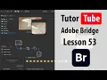 Adobe Bridge - Lesson 53