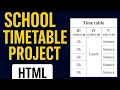 Advance HTML Tutorial - How to Create a School Time Table Using HTML