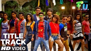 f u title track video f u friendship unlimited vishal mishra wrisha dutta samir saptiskar