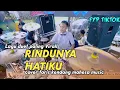 Download Lagu RINDUNYA HATIKU PADAMU KASIH 🥹GERRY FT LAILA AYU DUET TERSEDIHH // mahesa music