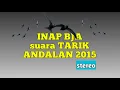Download Lagu INAP BJA suara TARIK ANDALAN 2015|||stereo