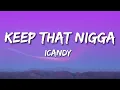 iCandy - Keep Dat Nig (Lyrics)