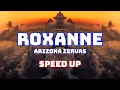 Download Lagu Arizona Zervas - ROXANNE (Speed Up / Fast / Nightcore)