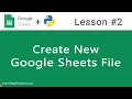 Google Sheets API in Python Creating Google Sheets Files