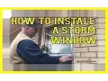 How To Install a STORM WINDOW - QUICK and EASY